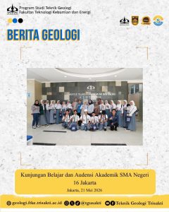 Program Studi Teknik Geologi Universitas Trisakti Sambut Kunjungan Belajar SMA Negeri 16 Jakarta untuk Pengenalan Dunia Geologi