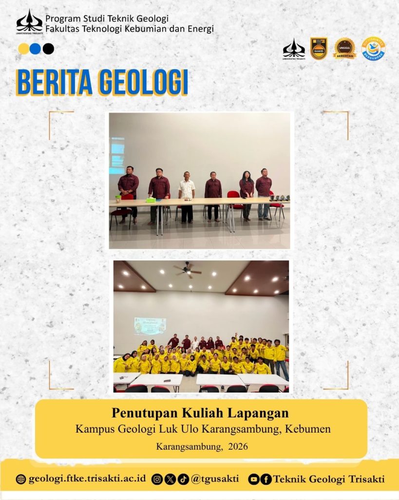 Penutupan Kuliah Lapangan Teknik Geologi 2026: Pengalaman dan Ilmu Berharga bagi Mahasiswa